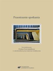 Okładka książki Przestrzenie spotkania. Tom dedykowany Profesor...