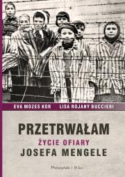 Przetrwałam. Autor: Ewa Mozes-Kor, Rojany-Buccieri Lisa. Dadada.pl Okładka książki Przetrwałam