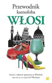 Przewodnik ksenofoba Włosi. Autor: Solly Martin. Dadada.pl Okładka książki Przewodnik ksenofoba Włosi