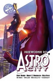 Przewodnik po Astro City Tom 1. Autor: KURT BUSIEK, Brent Eric Anderson. Dadada.pl Okładka książki Przewodnik po Astro City Tom 1