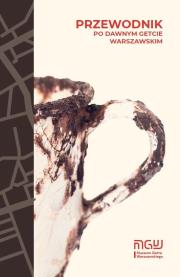 Przewodnik po dawnym getcie warszawskim. Autor: Masza Makarowa. Dadada.pl Okładka książki Przewodnik po dawnym getcie warszawskim