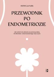 Okładka książki Przewodnik po endometriozie
