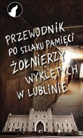 Okładka książki Przewodnik po szlaku pamięci Żołnierzy Wyklętych..