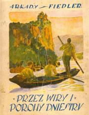 Przez wiry i porohy Dniestru. Autor: Arkady Fiedler. Dadada.pl Okładka książki Przez wiry i porohy Dniestru