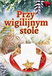 Przy wigilijnym stole. Autor:   Praca zbiorowa. Dadada.pl Okładka książki Przy wigilijnym stole