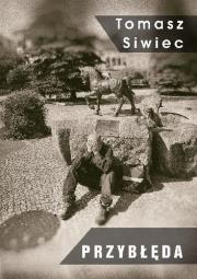 Przybłęda. Autor: Siwiec Tomasz. Dadada.pl Okładka książki Przybłęda