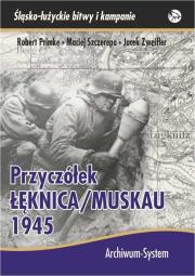 Przyczółek Łęknica/Muskau 1945 BR. Autor: Primke Robert, Maciej Szczerepa, Zweifler Jacek. Dadada.pl Okładka książki Przyczółek Łęknica/Muskau 1945 BR