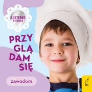 Przyglądam się zawodom. Autor: Paszkiewicz Anna. Dadada.pl Okładka książki Przyglądam się zawodom