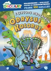 Okładka książki Przygody dinozaurów. Lubię Dinozaury. Odrysuj koloruj