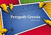 Przygody Grzesia. Autor: Elżbieta Zakrzyńska. Dadada.pl Okładka książki Przygody Grzesia