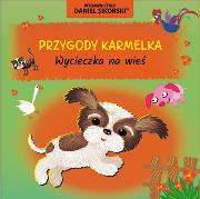 Przygody Karmelka. Wycieczka na wieś. Autor: Daniel Sikorski, Gerard Śmiechowski. Dadada.pl Okładka książki Przygody Karmelka. Wycieczka na wieś