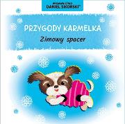 Przygody Karmelka. Zimowy spacer. Autor: Daniel Sikorski, Gerard Śmiechowski. Dadada.pl Okładka książki Przygody Karmelka. Zimowy spacer
