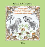PRZYGODY KUCYKA PATATAJA I OSIOŁKA KŁAPUSIA. Autor: Tamara B. Marszałowa. Dadada.pl Okładka książki PRZYGODY KUCYKA PATATAJA I OSIOŁKA KŁAPUSIA