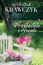 Przyjaciele i rywale. Czary codzienności (wyd. 2022). Autor: Krawczyk Agnieszka. Dadada.pl Okładka książki Przyjaciele i rywale. Czary codzienności (wyd. 2022)
