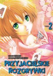 Przyjacielskie rozgrywki. Tom 2. Autor: Yuuki Satou, Mikoto Yamaguchi. Dadada.pl Okładka książki Przyjacielskie rozgrywki. Tom 2