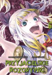 Przyjacielskie rozgrywki. Tom  6. Autor: Yuuki Satou, Mikoto Yamaguchi. Dadada.pl Okładka książki Przyjacielskie rozgrywki. Tom  6