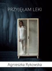 Przyjęłam leki. Autor: Rykowska Agnieszka. Dadada.pl Okładka książki Przyjęłam leki