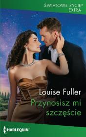 Przynosisz mi szczęście. Autor: Fuller Louise. Dadada.pl Okładka książki Przynosisz mi szczęście