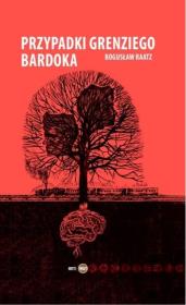 Przypadki Grenziego Bardoka. Autor: Bogusław Raatz. Dadada.pl Okładka książki Przypadki Grenziego Bardoka