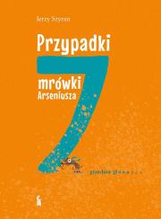 Okładka książki Przypadki mrówki Arseniusza. 7 grzechów głównych
