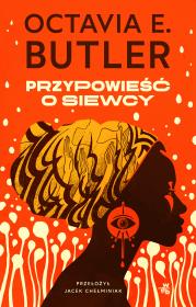 Przypowieść o siewcy. Autor: Octavia E Butler. Dadada.pl Okładka książki Przypowieść o siewcy