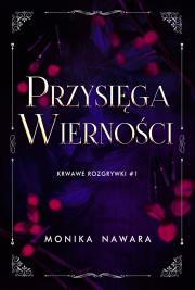 Okładka książki Przysięga Wierności. Krwawe Rozgrywki. Tom 1