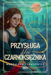 Przysługa dla Czarnoksiężnika. Autor: Magdalena Kubasiewicz. Dadada.pl Okładka książki Przysługa dla Czarnoksiężnika