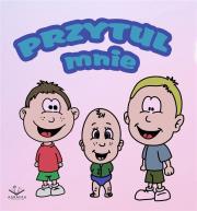 Przytul mnie. Autor: Boszenna Nowiki. Dadada.pl Okładka książki Przytul mnie