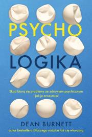 Psycho-logika. Autor: Dean Burnett. Dadada.pl Okładka książki Psycho-logika