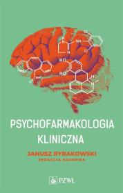 Psychofarmakologia kliniczna. Autor: Rybakowski Janusz. Dadada.pl Okładka książki Psychofarmakologia kliniczna