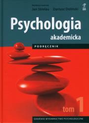 Psychologia akademicka. Podręcznik tom 1 wyd. 2 zmienione. Autor: Dariusz Doliński, Jan Strelau. Dadada.pl Okładka książki Psychologia akademicka. Podręcznik tom 1 wyd. 2 zmienione