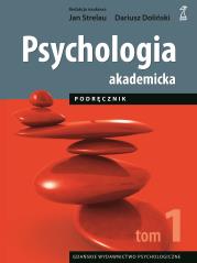 Psychologia akademicka. Podręcznik Tom 1 (wyd. 2024). Autor: Dariusz Doliński, Jan Strelau. Dadada.pl Okładka książki Psychologia akademicka. Podręcznik Tom 1 (wyd. 2024)