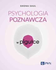 Psychologia poznawcza w pigułce. Autor: Saul Shona. Dadada.pl Okładka książki Psychologia poznawcza w pigułce