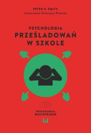 Okładka książki Psychologia prześladowań w szkole