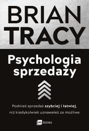 Psychologia sprzedaży. Podnieś sprzedaż szybciej i łatwiej, niż kiedykolwiek uznawałeś za możliwe wyd. 2023. Autor: Brian Tracy. Dadada.pl Okładka książki Psychologia sprzedaży. Podnieś sprzedaż szybciej i łatwiej, niż kiedykolwiek uznawałeś za możliwe wyd. 2023