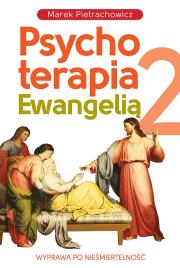 Psychoterapia Ewangelią T.2 Wyprawa po... Autor: Pietrachowicz Marek. Dadada.pl Okładka książki Psychoterapia Ewangelią T.2 Wyprawa po..