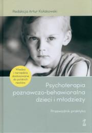 Okładka książki Psychoterapia poznawczo-behawioralna dzieci i młodzieży. Przewodnik praktyka