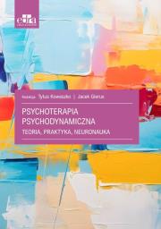 Okładka książki Psychoterapia psychodynamiczna. Teoria, praktyka, neuronauka