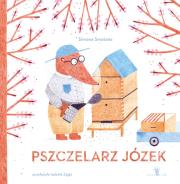 Pszczelarz Józek. Autor: Simona Smatana. Dadada.pl Okładka książki Pszczelarz Józek