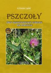 Okładka książki Pszczoły. Zbiór najważniejszych wskazań dla... A4