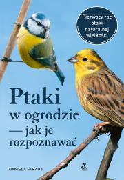 Okładka książki Ptaki w ogrodzie – jak je rozpoznawać wyd. 2023