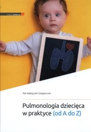 Pulmonologia dziecięca w praktyce (od A do Z). Autor: Grzegorz Lis. Dadada.pl Okładka książki Pulmonologia dziecięca w praktyce (od A do Z)