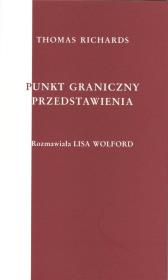 Punkt graniczny przedstawienia. Autor: Thomas Richards. Dadada.pl Okładka książki Punkt graniczny przedstawienia