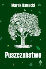 Puszczaństwo. Autor: Kamecki Marek. Dadada.pl Okładka książki Puszczaństwo