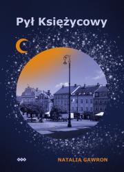Pył Księżycowy. Autor: Gawron Natalia. Dadada.pl Okładka książki Pył Księżycowy
