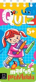 Quiz mądrego przedszkolaka. 5+. Quiz malucha. Autor: Podgórska Anna. Dadada.pl Okładka książki Quiz mądrego przedszkolaka. 5+. Quiz malucha