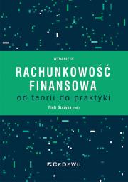 Rachunkowość finansowa - od teorii do praktyki (wyd. IV). Autor: Piotr Szczypa (red.). Dadada.pl Okładka książki Rachunkowość finansowa - od teorii do praktyki (wyd. IV)