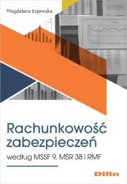 Rachunkowość zabezpieczeń według MSSF 9, MSR 38 i RMF. Autor: Łojewska Magdalena. Dadada.pl Okładka książki Rachunkowość zabezpieczeń według MSSF 9, MSR 38 i RMF