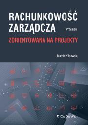 Rachunkowość zarządcza zorientowana na projekty. Autor: Klinowski Marcin. Dadada.pl Okładka książki Rachunkowość zarządcza zorientowana na projekty