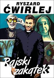 Rajski zakątek. Autor: Ćwirlej Ryszard. Dadada.pl Okładka książki Rajski zakątek